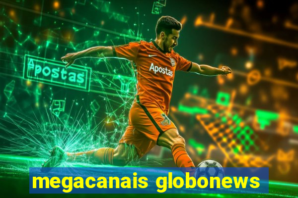 megacanais globonews
